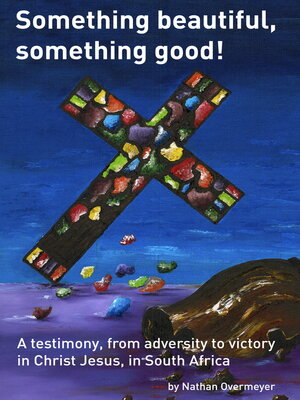 cover image of Something Beautiful, Something Good!